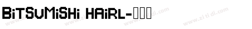 Bitsumishi Hairl字体转换